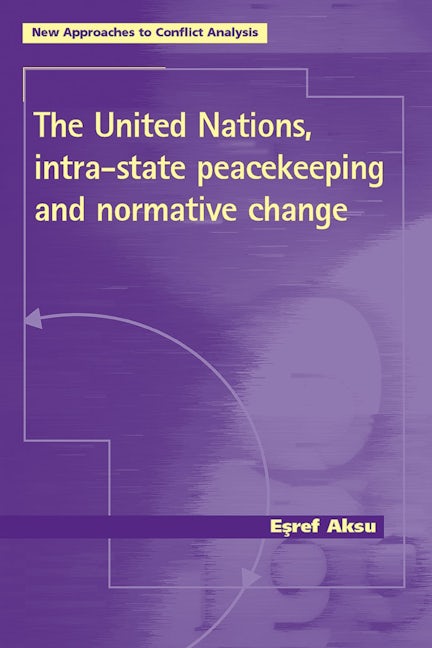 Book cover image for The United Nations, intra-state peacekeeping and normative change ISBN: 9780719067495